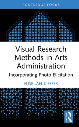 Abbildung von Kieffer | Visual Research Methods in Arts Administration | 1. Auflage | 2025 | beck-shop.de