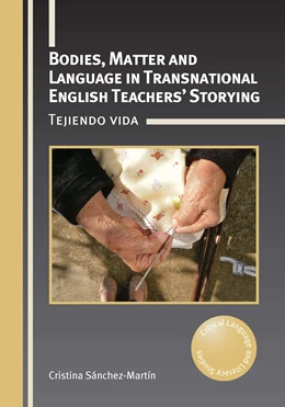 Abbildung von Sánchez-Martín | Bodies, Matter and Language in Transnational English Teachers' Storying | 1. Auflage | 2026 | beck-shop.de