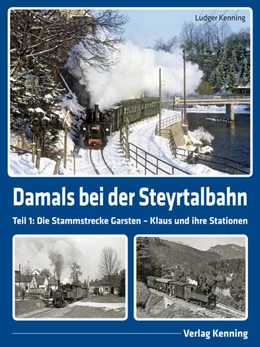 Abbildung von Kenning | Damals bei der Steyrtalbahn | 1. Auflage | 2025 | beck-shop.de