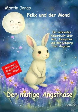 Abbildung von Jonas | Felix und der Mond - Der mutige Angsthase - Ein liebesvolles Kinderbuch über Mut, Akzeptanz und den Umgang mit Ängsten | 1. Auflage | 2025 | beck-shop.de