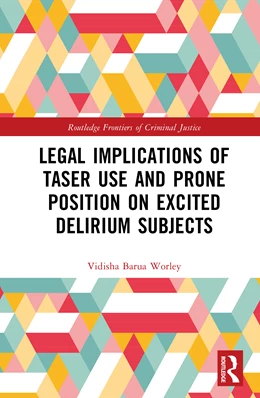 Abbildung von Worley | Legal Implications of Taser Use and Prone Position on Excited Delirium Subjects | 1. Auflage | 2025 | beck-shop.de