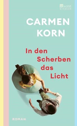 Abbildung von Korn | In den Scherben das Licht | 1. Auflage | 2025 | beck-shop.de