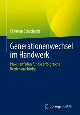 Abbildung von Schuchardt | Generationenwechsel im Handwerk | 1. Auflage | 2025 | beck-shop.de