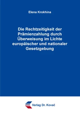 Abbildung von Krokhina | Die Rechtzeitigkeit der Prämienzahlung durch Überweisung im Lichte europäischer und nationaler Gesetzgebung | 1. Auflage | 2025 | 69 | beck-shop.de