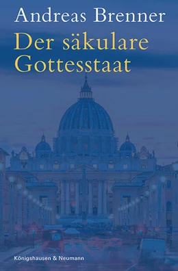 Abbildung von Brenner | Der säkulare Gottesstaat | 1. Auflage | 2025 | beck-shop.de