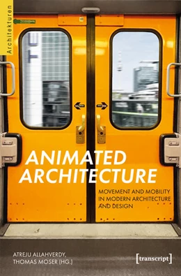 Abbildung von Allahverdy / Moser | Animated Architecture – Movement and Mobility in Modern Architecture and Design | 1. Auflage | 2025 | 92 | beck-shop.de