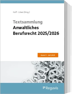 Abbildung von Huff / Löwe (Hrsg.) | Textsammlung Anwaltliches Berufsrecht 2025/2026 | 4. Auflage | 2025 | beck-shop.de
