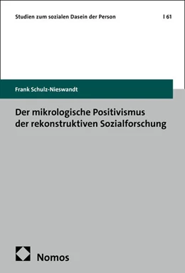 Abbildung von Schulz-Nieswandt | Der mikrologische Positivismus der rekonstruktiven Sozialforschung | 1. Auflage | 2025 | 61 | beck-shop.de