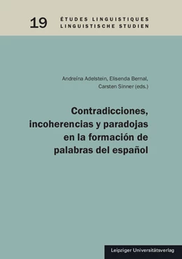Abbildung von Adelstein / Bernal | Contradicciones, incoherencias y paradojas en la formación de palabras del español | 1. Auflage | 2025 | 19 | beck-shop.de