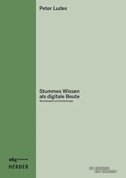 Abbildung von Ludes | Stummes Wissen als digitale Beute | 1. Auflage | 2025 | beck-shop.de