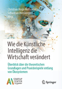 Abbildung von Hoffmann / Hersberger | Wie die Künstliche Intelligenz die Wirtschaft verändert | 1. Auflage | 2025 | beck-shop.de