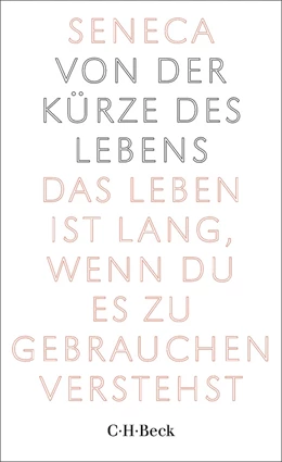 Abbildung von Seneca | Von der Kürze des Lebens | 17. Auflage | 2026 | beck-shop.de