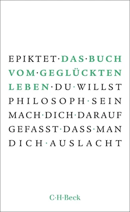 Abbildung von Epiktet | Das Buch vom geglückten Leben | 12. Auflage | 2026 | beck-shop.de