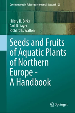 Abbildung von Birks / Sayer | Seeds and Fruits of Aquatic Plants of Northern Europe - A Handbook | 1. Auflage | 2025 | beck-shop.de