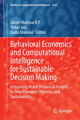 Abbildung von Mukthar K. P / Jain | Behavioral Economics and Computational Intelligence for Sustainable Decision Making | 1. Auflage | 2025 | beck-shop.de