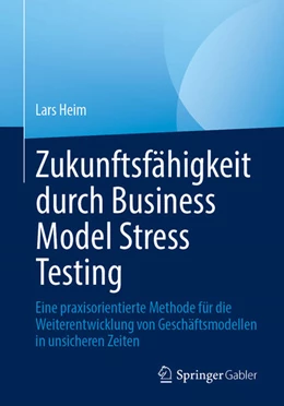 Abbildung von Heim | Zukunftsfähigkeit durch Business Model Stress Testing | 1. Auflage | 2025 | beck-shop.de