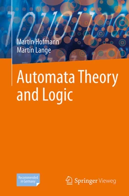 Abbildung von Hofmann / Lange | Automata Theory and Logic | 1. Auflage | 2025 | beck-shop.de