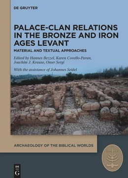 Abbildung von Bezzel / Covello-Paran | Palace-Clan Relations in the Bronze and Iron Ages Levant | 1. Auflage | 2025 | beck-shop.de