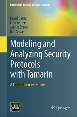 Abbildung von Basin / Cremers | Modeling and Analyzing Security Protocols with Tamarin | 1. Auflage | 2025 | beck-shop.de