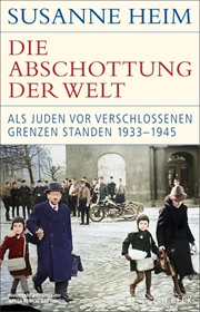 Cover: Susanne Heim, Die Abschottung der Welt