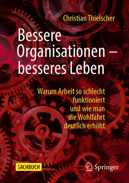 Abbildung von Thielscher | Bessere Organisationen - besseres Leben | 1. Auflage | 2025 | beck-shop.de