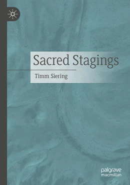 Abbildung von Siering | Sacred Stagings | 1. Auflage | 2025 | beck-shop.de