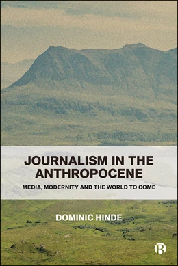 Abbildung von Hinde | Journalism in the Anthropocene | 1. Auflage | 2026 | beck-shop.de