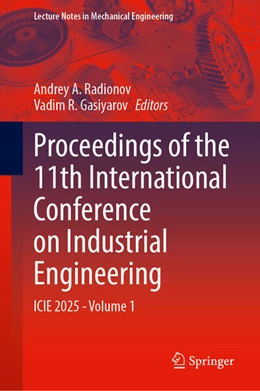 Abbildung von Radionov / Gasiyarov | Proceedings of the 11th International Conference on Industrial Engineering | 1. Auflage | 2025 | beck-shop.de