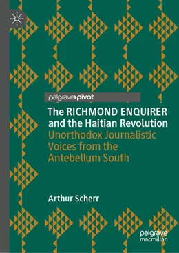 Abbildung von Scherr | The RICHMOND ENQUIRER and the Haitian Revolution | 1. Auflage | 2025 | beck-shop.de