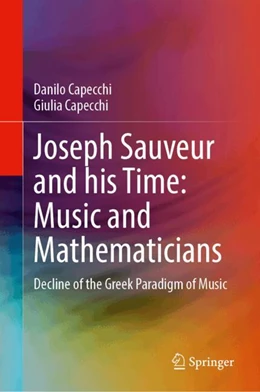 Abbildung von Capecchi | Joseph Sauveur and his Time: Music and Mathematicians | 1. Auflage | 2025 | beck-shop.de