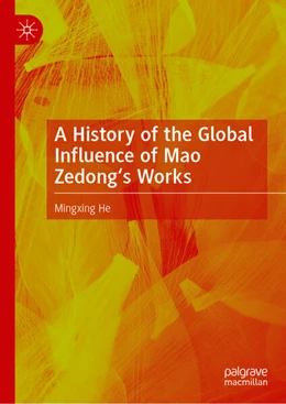 Abbildung von He | A History of the Global Influence of Mao Zedong's Works | 1. Auflage | 2026 | beck-shop.de