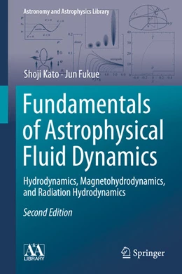 Abbildung von Kato / Fukue | Fundamentals of Astrophysical Fluid Dynamics | 2. Auflage | 2025 | beck-shop.de