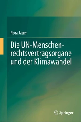 Abbildung von Jauer | Die UN-Menschenrechtsvertragsorgane und der Klimawandel | 1. Auflage | 2025 | beck-shop.de