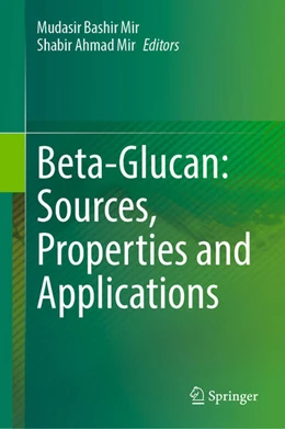 Abbildung von Bashir Mir / Mir | Beta-Glucan: Sources, Properties and Applications | 1. Auflage | 2025 | beck-shop.de
