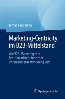 Abbildung von Fangmann | Marketing-Centricity im B2B-Mittelstand | 1. Auflage | 2025 | beck-shop.de