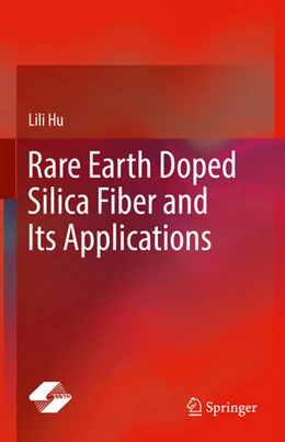 Abbildung von Hu | Rare Earth Doped Silica Fiber and Its Applications | 1. Auflage | 2025 | beck-shop.de