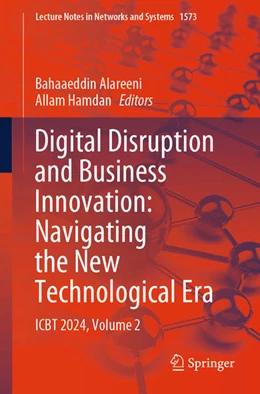 Abbildung von Alareeni / Hamdan | Digital Disruption and Business Innovation: Navigating the New Technological Era | 1. Auflage | 2025 | beck-shop.de