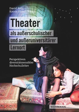 Abbildung von Rott / Huxel | Theater als außerschulischer und außeruniversitärer Lernort | 1. Auflage | 2025 | beck-shop.de