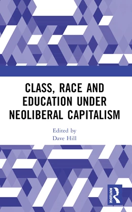 Abbildung von Hill | Class, Race and Education under Neoliberal Capitalism | 1. Auflage | 2025 | beck-shop.de
