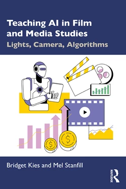 Abbildung von Kies / Stanfill | Teaching AI in Film and Media Studies | 1. Auflage | 2025 | beck-shop.de