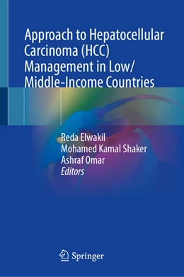 Abbildung von Elwakil / Shaker | Approach to Hepatocellular Carcinoma (HCC) Management in Low/Middle-Income Countries | 1. Auflage | 2025 | beck-shop.de