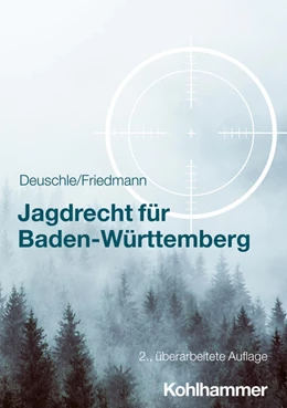 Abbildung von Deuschle / Friedmann | Jagdrecht für Baden-Württemberg | 2. Auflage | 2025 | beck-shop.de