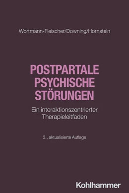 Abbildung von Wortmann-Fleischer / Downing | Postpartale psychische Störungen | 3. Auflage | 2025 | beck-shop.de