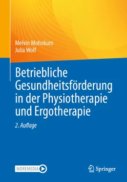Abbildung von Mohokum / Wolf | Betriebliche Gesundheitsförderung in der Physiotherapie und Ergotherapie | 2. Auflage | 2025 | beck-shop.de