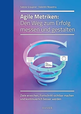 Abbildung von Graupner / Nowotny | Agile Metriken: Den Weg zum Erfolg messen und gestalten | 1. Auflage | 2025 | beck-shop.de