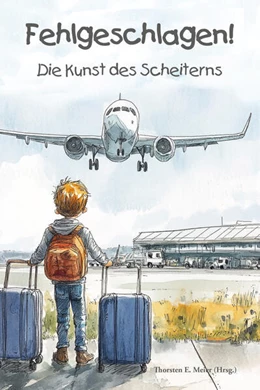 Abbildung von Meier | Fehlgeschlagen! Die Kunst des Scheiterns | 1. Auflage | 2025 | beck-shop.de