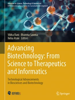 Abbildung von Rani / Saxena | Advancing Biotechnology: From Science to Therapeutics and Informatics | 1. Auflage | 2025 | beck-shop.de