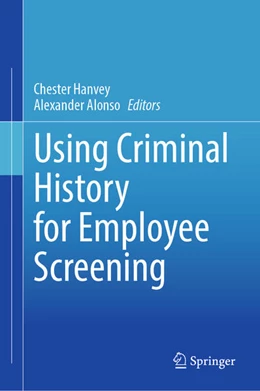 Abbildung von Hanvey / Alonso | Using Criminal History for Employee Screening | 1. Auflage | 2025 | beck-shop.de