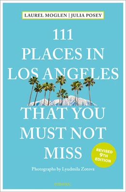 Abbildung von Moglen / Posey | 111 Places in Los Angeles That You Must Not Miss | 9. Auflage | 2025 | beck-shop.de