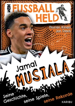 Abbildung von Kinast | Mein Fußballheld Jamal Musiala - Seine Geschichte, seine Spiele, seine Rekorde | 1. Auflage | 2025 | beck-shop.de